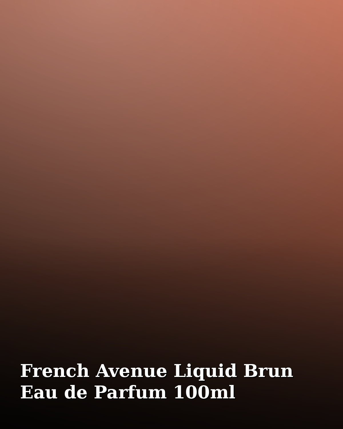 French Avenue Liquid Brun Eau de Parfum 100ml