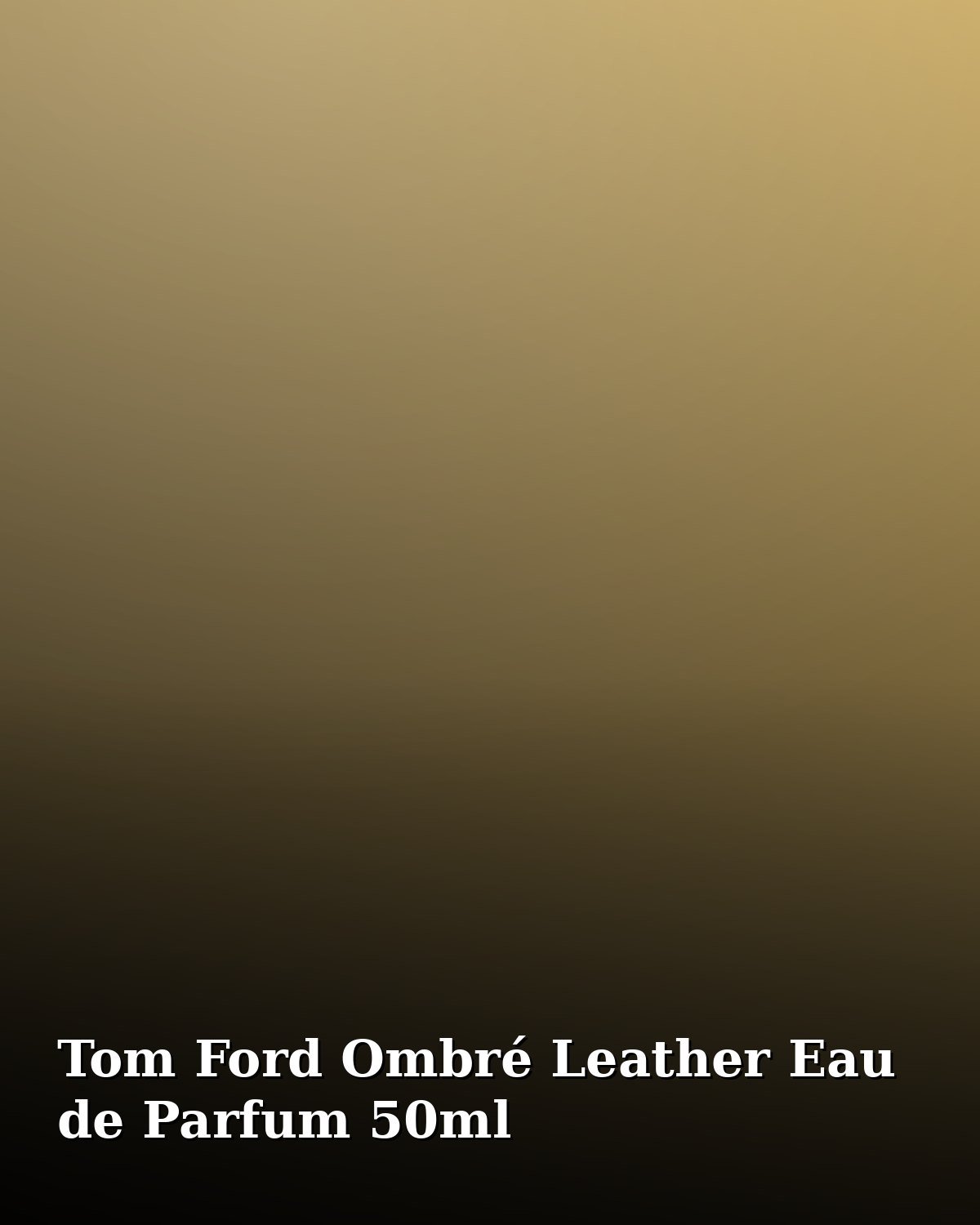 Tom Ford Ombré Leather Eau de Parfum 50ml